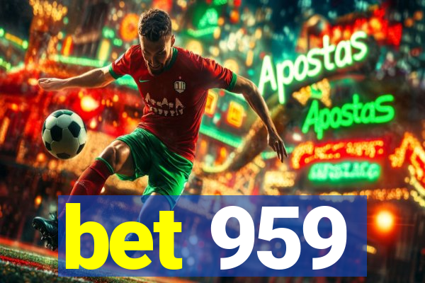 bet 959